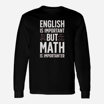 English Is Important But Math Is Importanter Teacher Long Sleeve T-Shirt - Seseable