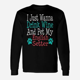 English Setter Dog Mom Dad Wine Lover Long Sleeve T-Shirt - Seseable