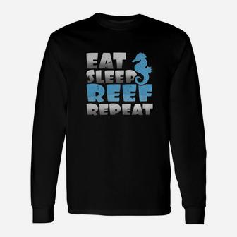Epic Eat Sleep Reef Repeat Saltwater Aquarium Lovers Long Sleeve T-Shirt - Seseable