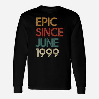 Epic Since June 1999 Awesome Vintage 22nd Birthday Long Sleeve T-Shirt - Seseable