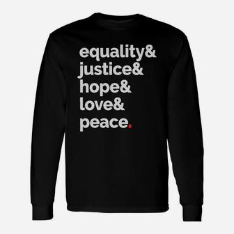Equality, Justice, Hope, Love, Peace Long Sleeve T-Shirt - Seseable