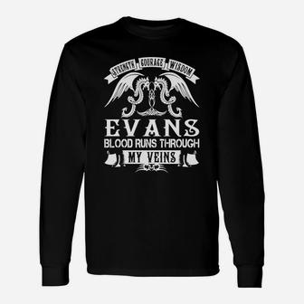 Evans Shirts Strength Courage Wisdom Evans Blood Runs Through My Veins Name Shirts Long Sleeve T-Shirt - Seseable