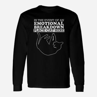 In The Event Of An Emotional Breakdown Place Cat Here Long Sleeve T-Shirt - Seseable