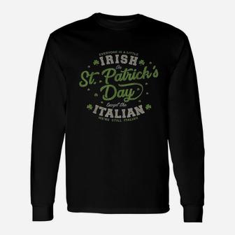 Everyone Is A Irish St Patricks Day Except Italians Long Sleeve T-Shirt - Seseable