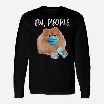 Ew People Dog Pomeranians Long Sleeve T-Shirt - Seseable