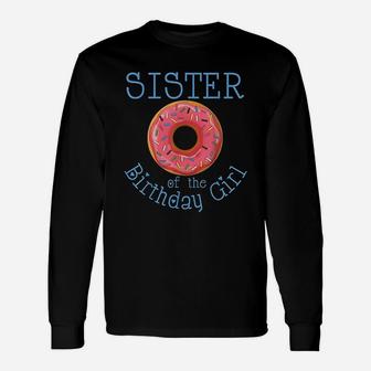 Family Donut Birthday Sister Of The Birthday Girl Long Sleeve T-Shirt - Seseable