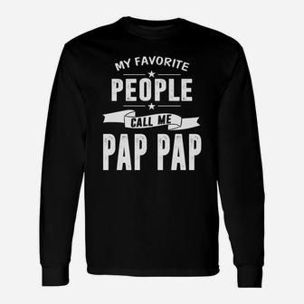 Family Matching Shirt Favorite People Call Me Pap Pap Long Sleeve T-Shirt - Seseable