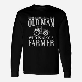 Farmer Never Underestimate An Old Man Farmer Long Sleeve T-Shirt - Seseable