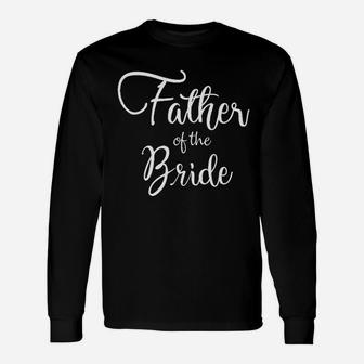Father Of The Bride Wedding Celebration Ceremony Party Long Sleeve T-Shirt - Seseable