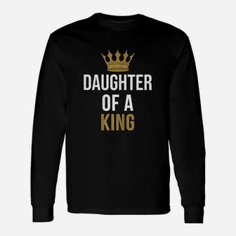 Father And Daughter Matching Outfit Daughter Of A King Long Sleeve T-Shirt - Seseable