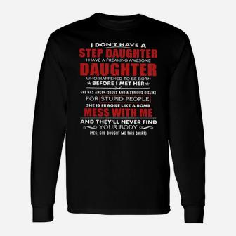 Father Day I Dont Have A Step Daughter I Have A Freaking Awesome Daughter Long Sleeve T-Shirt - Seseable