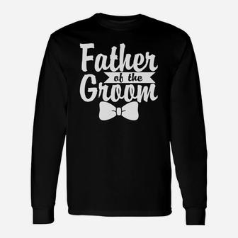Father Of The Groom Daddy Fathers Day Long Sleeve T-Shirt - Seseable
