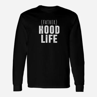 Father Hood Life Shirt Fathers Day For Dad Premium Long Sleeve T-Shirt - Seseable