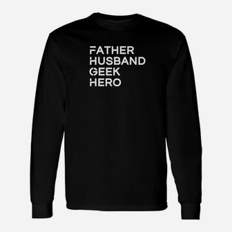 Father Husband Geek Hero Nerd Father Long Sleeve T-Shirt - Seseable