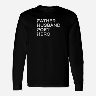 Father Husband Poet Hero Inspirational Father Long Sleeve T-Shirt - Seseable