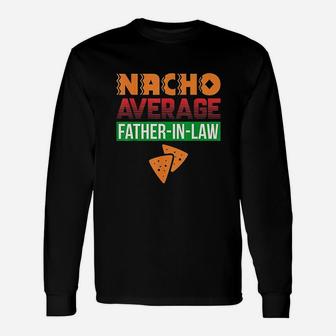 Father In Law Wedding Dad Nacho Long Sleeve T-Shirt - Seseable