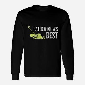 Father Mows Best Fathers Day Lawn Mowing Long Sleeve T-Shirt - Seseable