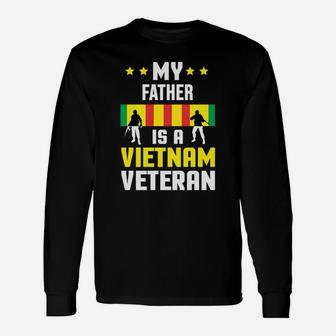 My Father Is A Vietnam Veteran Proud National Vietnam War Veterans Day Long Sleeve T-Shirt - Seseable