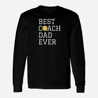 Fathers Coaching Best Softball Coach Dad Ever Long Sleeve T-Shirt - Seseable