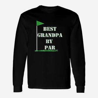 Fathers Day Best Grandpa By Par Long Sleeve T-Shirt - Seseable
