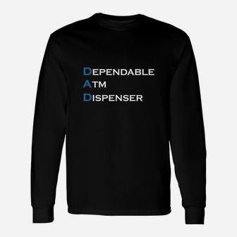 Fathers Day Dad Dependable Atm Dispenser Long Sleeve T-Shirt - Seseable