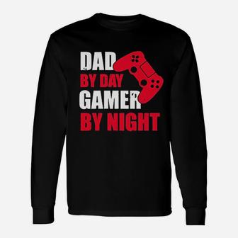 Fathers Day Dad By Day Gamer By Night Long Sleeve T-Shirt - Seseable