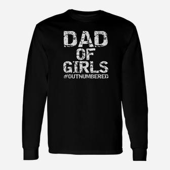 Fathers Day From Daughters Dad Of Girls Outnumbered Premium Long Sleeve T-Shirt - Seseable