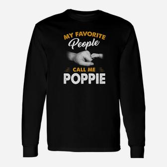 Fathers Day My Favorite People Call Me Poppie Long Sleeve T-Shirt - Seseable