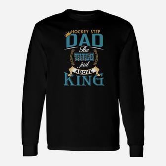 Fathers Day Hockey Step Dad The Title Above King Long Sleeve T-Shirt - Seseable