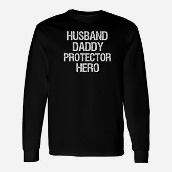 Fathers Day Husband Daddy Protector Hero Dad Long Sleeve T-Shirt - Seseable