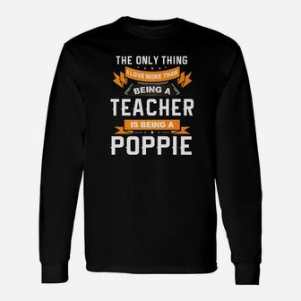 Fathers Day Im Poppie And A Teacher Long Sleeve T-Shirt - Seseable