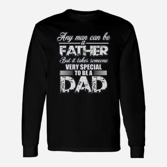 Fathers Day Shirt , Any Man Can Be A Father But It Takes Someone Very Special To Be A Dad Long Sleeve T-Shirt - Seseable