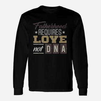 Fathers Day For Stepdad Stepfather Love Not Dna Long Sleeve T-Shirt - Seseable