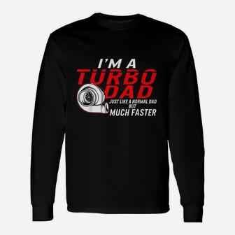 Fathers Day I Am A Turbo Dad Definition Faster Car Racing Long Sleeve T-Shirt - Seseable
