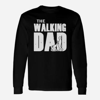 Fathers Day The Walking Dad, dad birthday gifts Long Sleeve T-Shirt - Seseable