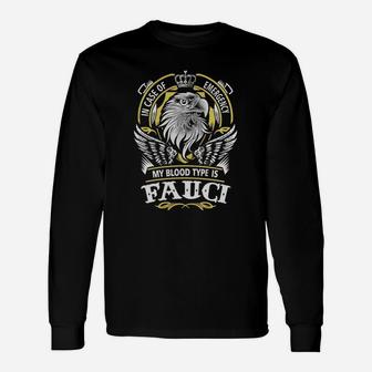 Fauci In Case Of Emergency My Blood Type Is Fauci -fauci Shirt Fauci Hoodie Fauci Fauci Tee Fauci Name Fauci Lifestyle Fauci Shirt Fauci Names Long Sleeve T-Shirt - Seseable