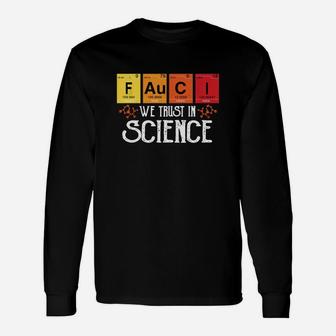 Fauci We Trust In Science Long Sleeve T-Shirt - Seseable