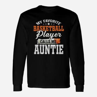My Favorite Basketball Player Calls Me Auntie Long Sleeve T-Shirt - Seseable