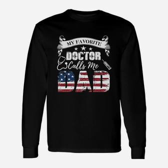 My Favorite Doctor Calls Me Dad Fathers Day Dad Long Sleeve T-Shirt - Seseable