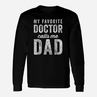 My Favorite Doctor Calls Me Dad Fathers Day Top Long Sleeve T-Shirt - Seseable