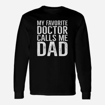 My Favorite Doctor Calls Me Dad Long Sleeve T-Shirt - Seseable