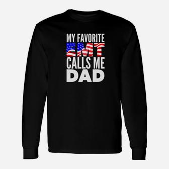 My Favorite Emt Calls Me Dad Proud Emt Dad Shirt Father Long Sleeve T-Shirt - Seseable