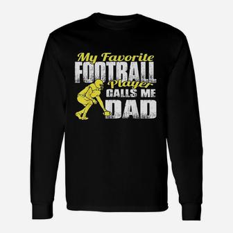 My Favorite Football Player Calls Me Dad Football Dad Long Sleeve T-Shirt - Seseable