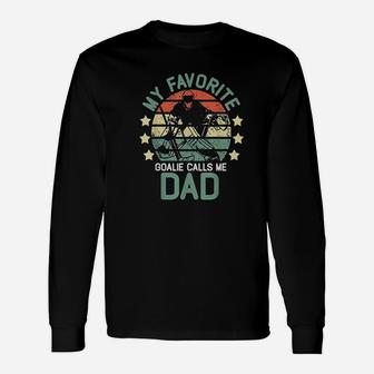 My Favorite Goalie Calls Me Dad Vintage Retro Long Sleeve T-Shirt - Seseable