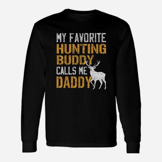 My Favorite Hunting Buddy Calls Me Daddy Deer Hunter Long Sleeve T-Shirt - Seseable