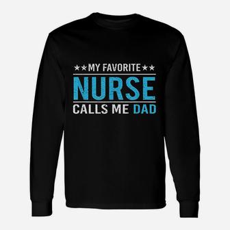 My Favorite Nurse Calls Me Dad, funny nursing gifts Long Sleeve T-Shirt - Seseable
