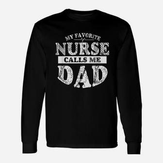 My Favorite Nurse Calls Me Dad, funny nursing gifts Long Sleeve T-Shirt - Seseable