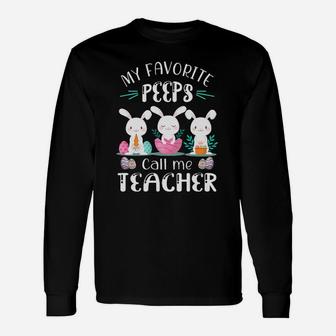 My Favorite Peeps Call Me Teacher Long Sleeve T-Shirt - Seseable