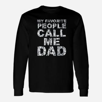 My Favorite People Call Me Dad Husband Daddy Granpa Long Sleeve T-Shirt - Seseable