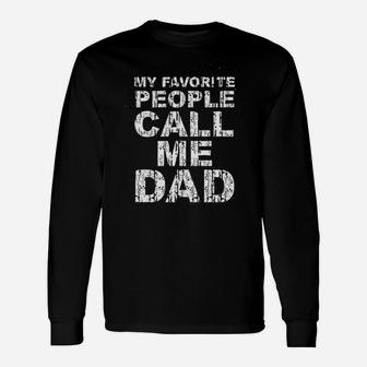 My Favorite People Call Me Dad Husband Daddy Long Sleeve T-Shirt - Seseable